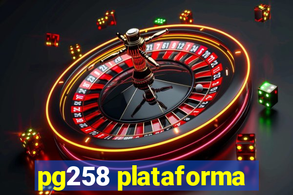 pg258 plataforma